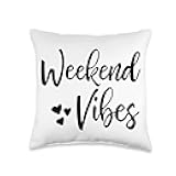 Weekend Vibes Very Cool New Chill & Inspiring Novelty Item Throw Pillow