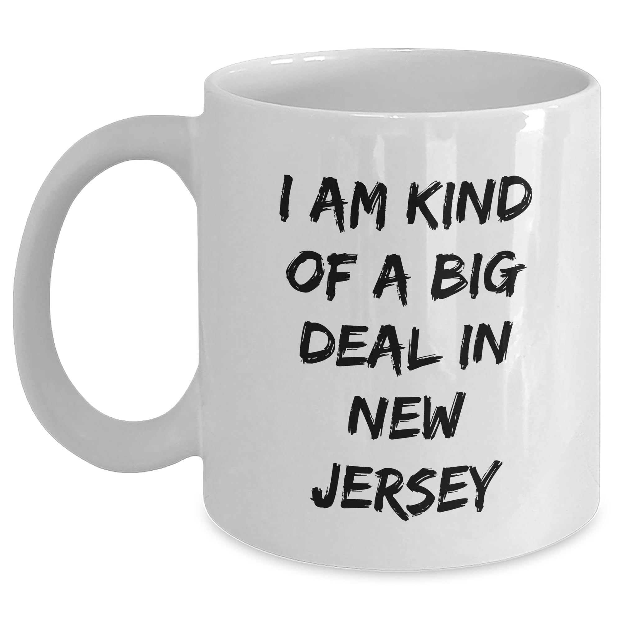 I Am Kind Of A Prime Selection In New Jersey White Coffee Mug - Funny New Jersey Gifts for — funny ceramic mug from ShopProudGifts