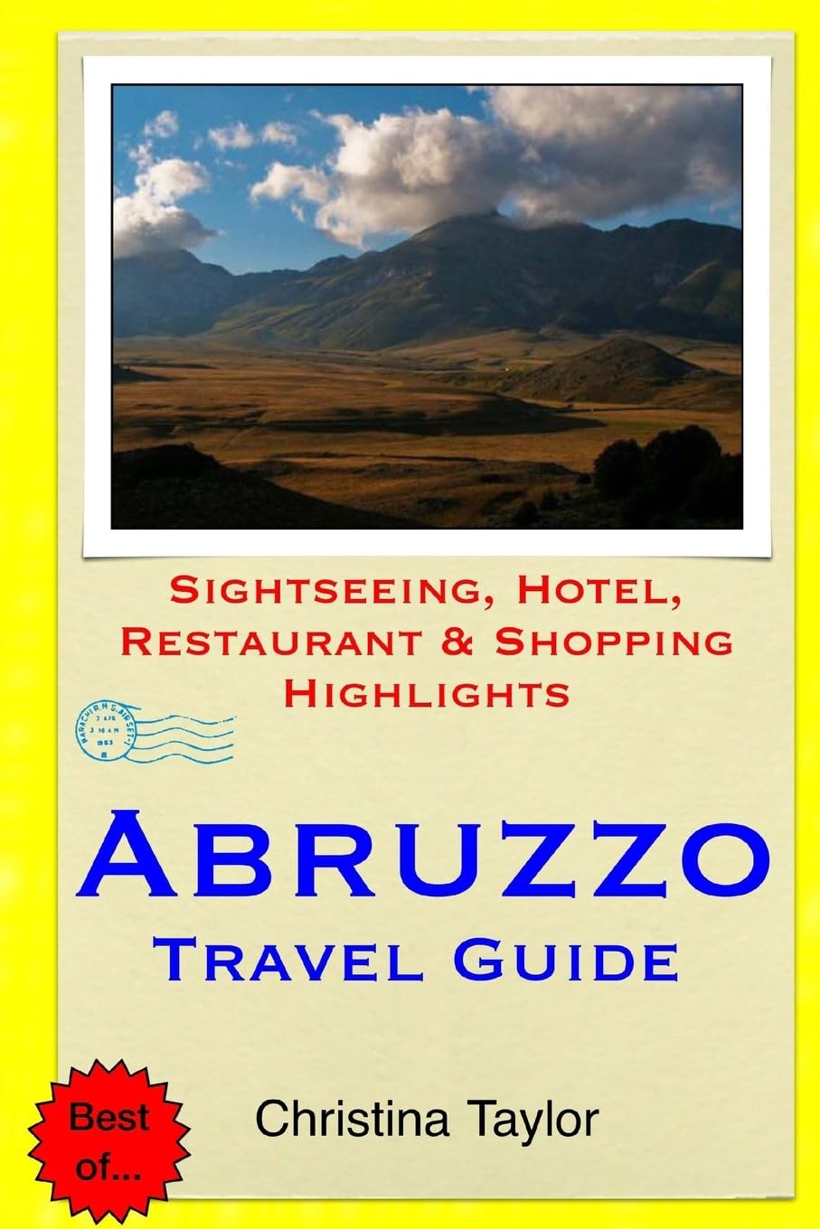 Abruzzo Travel Guide: Sightseeing, Hotel, Restaurant & Shopping Highlights