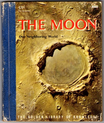 The Moon : Our Neighboring World (The Golden Li... B0006D95FC Book Cover