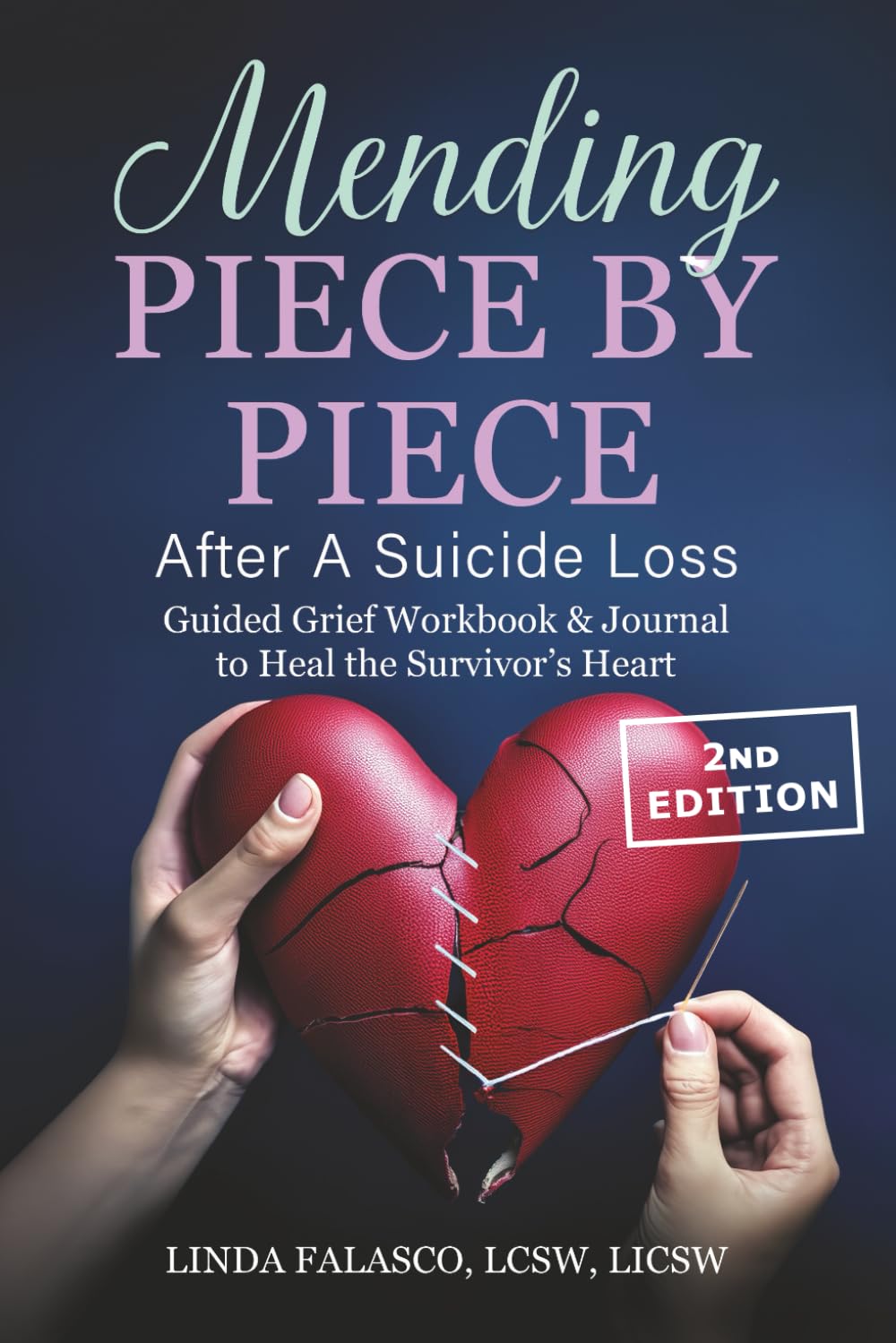 Mending Piece By Piece After A Suicide Loss: Guided Grief Workbook & Journal to Heal the Survivor's Heart 2nd Edition