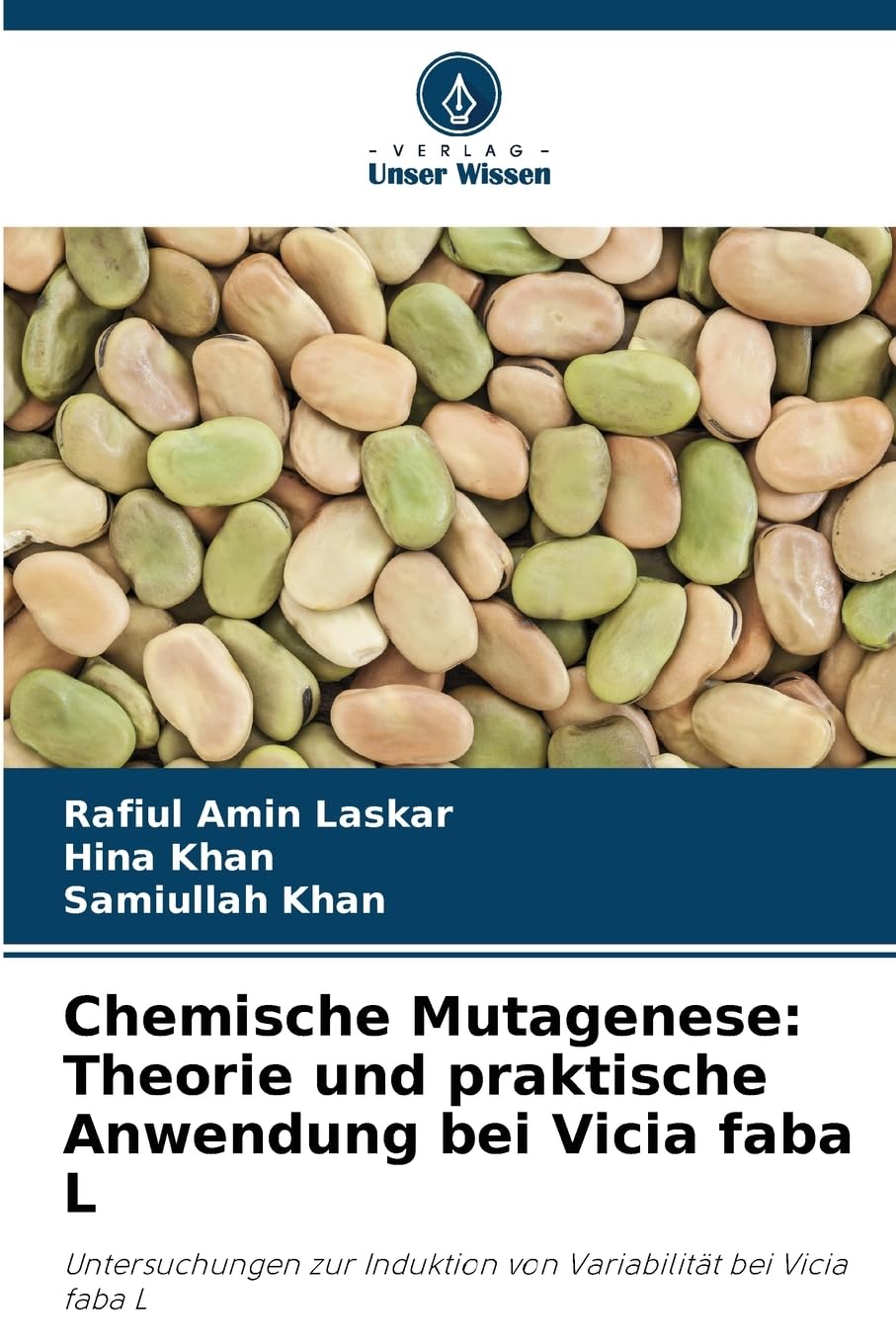 Chemische Mutagenese: Theorie und praktische Anwendung bei Vicia faba L: Untersuchungen zur Induktion von Variabilität bei Vicia faba L