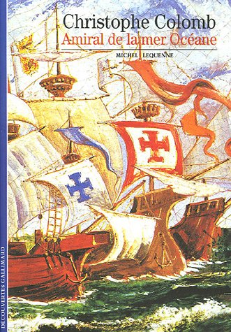 Télécharger Christophe Colomb, amiral de la mer Océane PDF