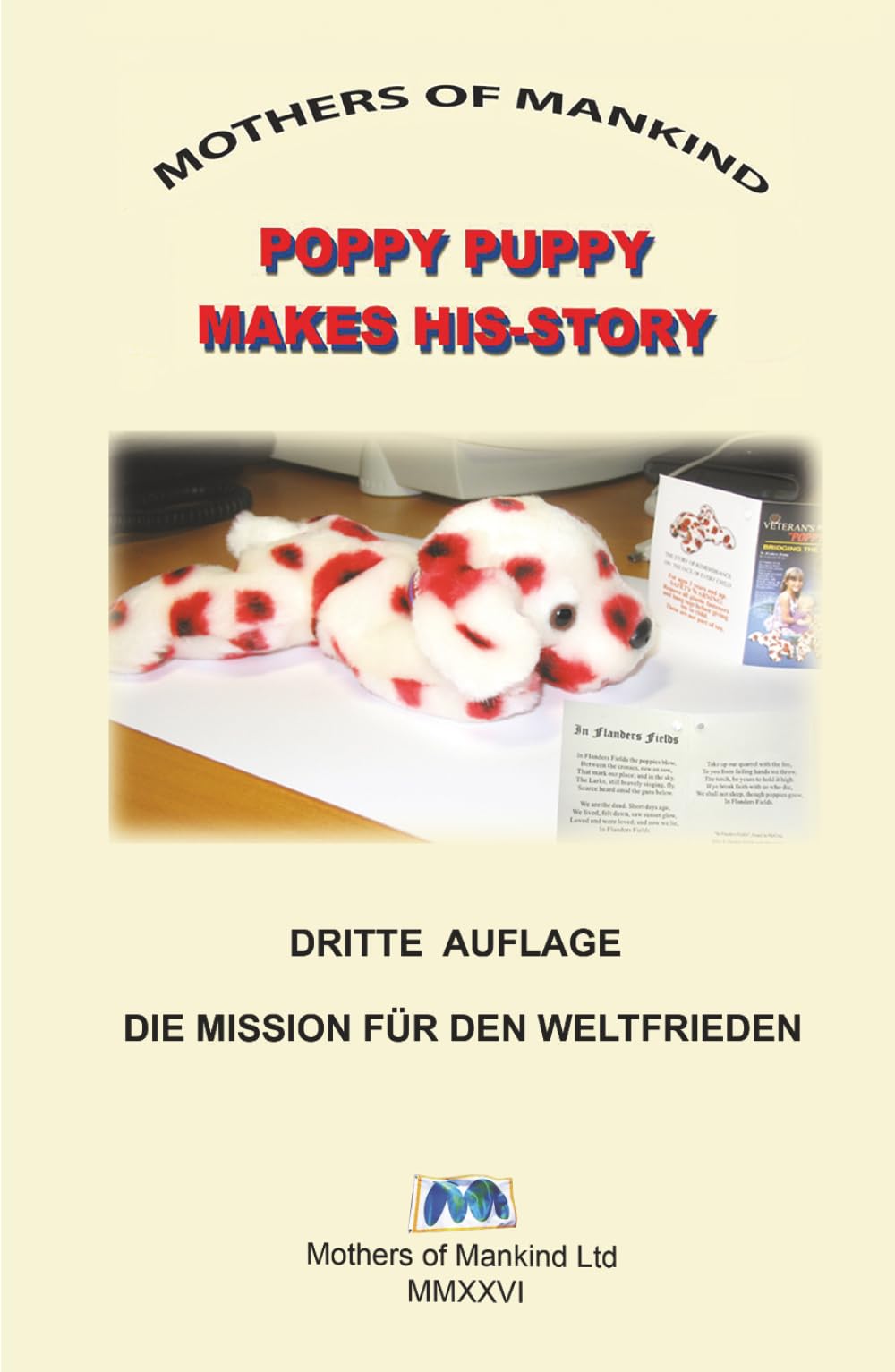 POPPY PUPPY ERZÄHLT SEINE GESCHICHTE: EINE GESCHICHTE DER ERINNERUNG, DES FRIEDENS UND DER WELTBÜRGERSCHAFT FÜR KINDER ÜBERALL AUF DER WELT (POPPY PUPPY MAKES HIS-STORY)