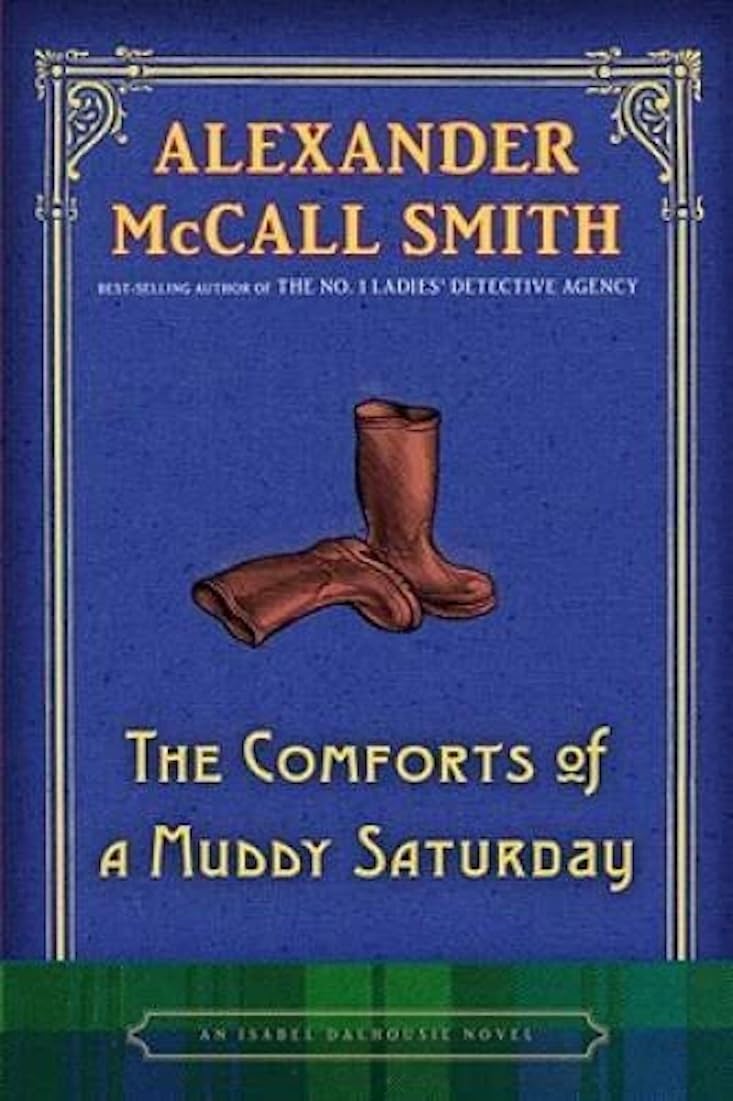 Cover of The Comforts of a Muddy Saturday: An Isabel Dalhousie Novel (Isabel Dalhousie, 5)
