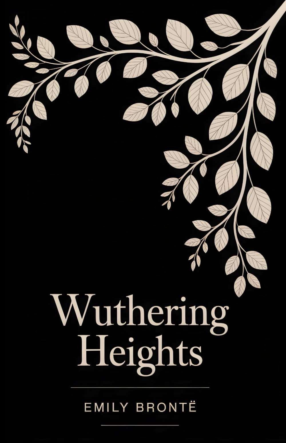 Wuthering Heights: The Complete Novel by Emily Brontë — Includes an Author Biography