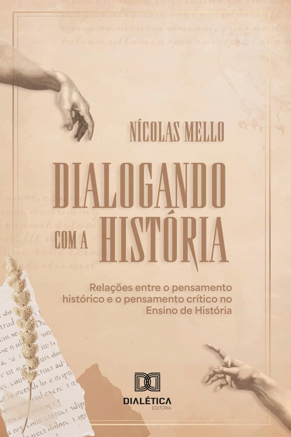 Dialogando com a História: Relações entre o pensamento histórico e o pensamento crítico no Ensino de História