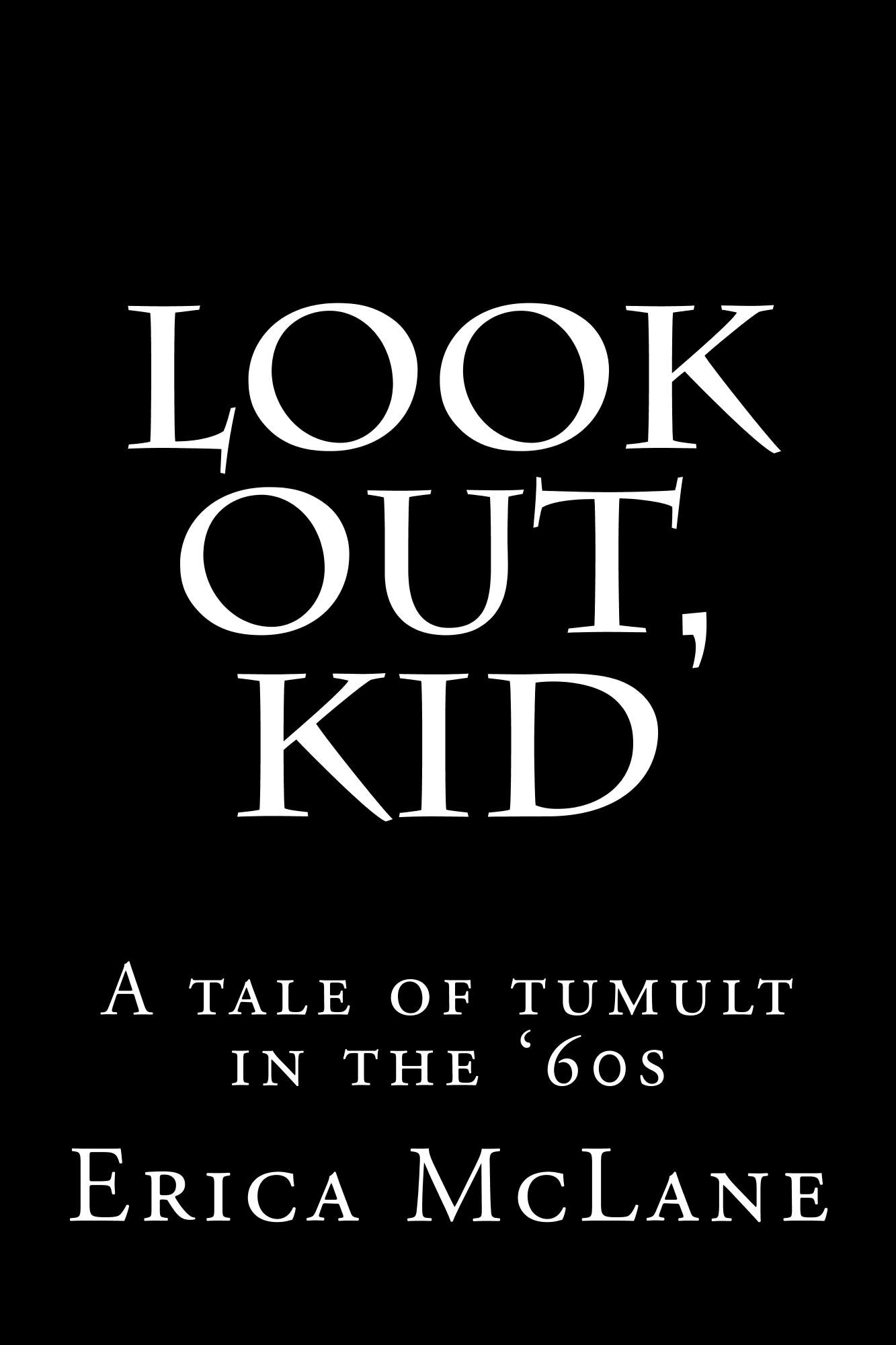 Look Out, Kid: A tale of tumult in the '60s