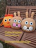 Osterkissen - Sammelanleitung: Häkelanleitung (Häkelkissen für Ostern 3)