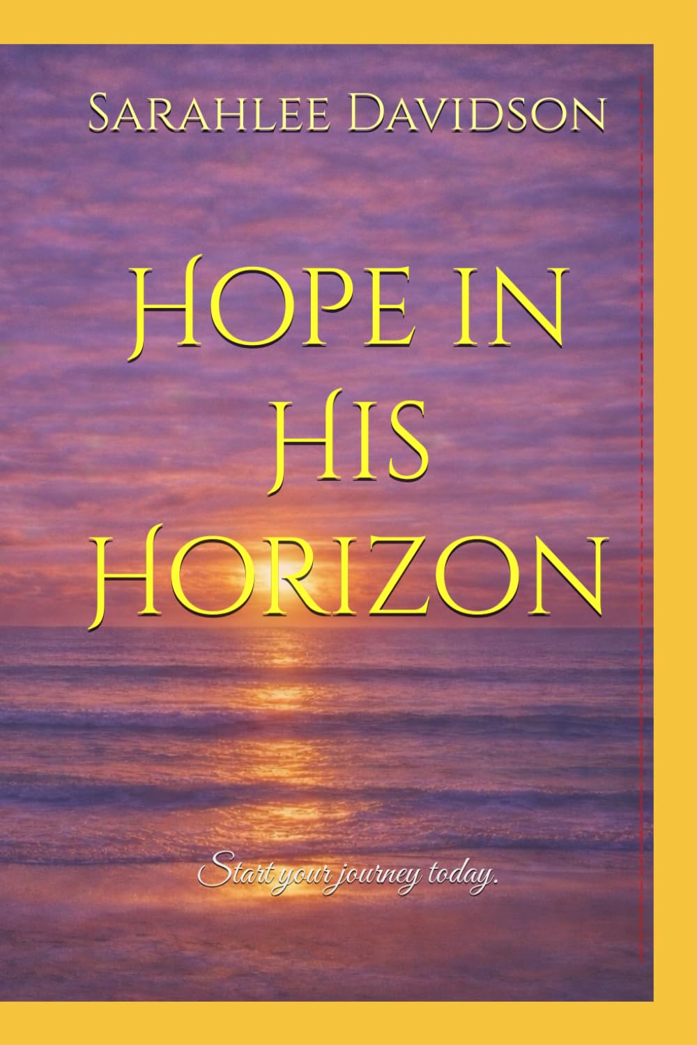Hope in His Horizon: Start your journey today.