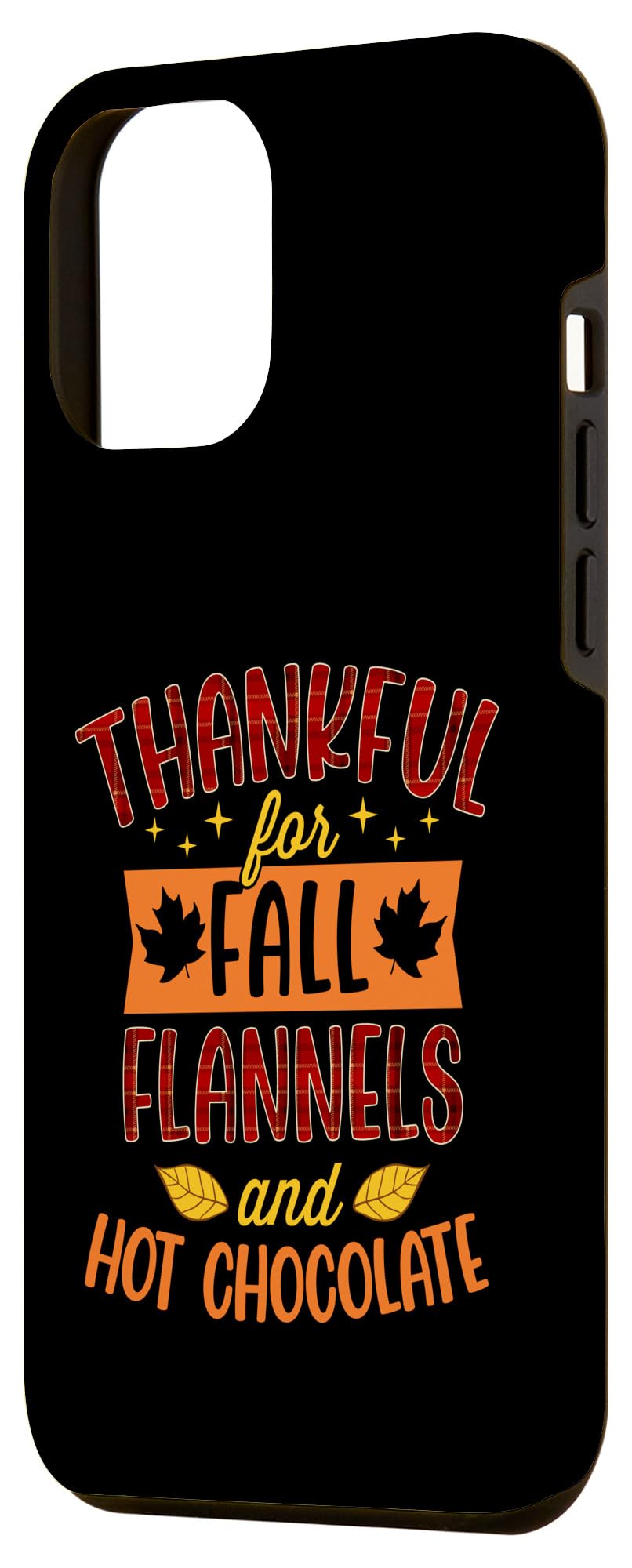 iPhone 12 Pro Max Thankful For Fall Flannels And Hot Chocolate Thanksgiving Case - Image 2