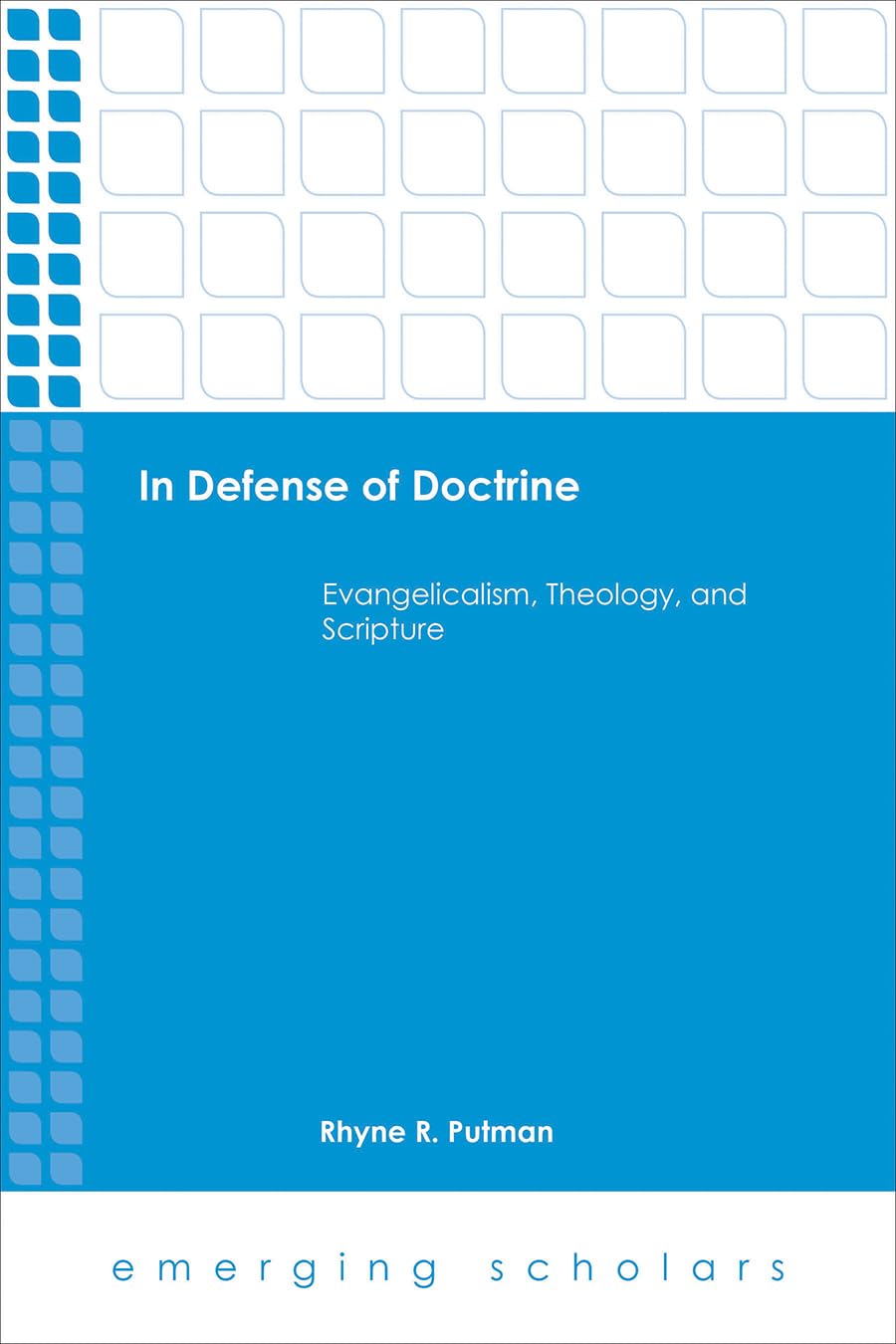 Buy In Defense of Doctrine: Evangelicalism, Theology, and Scripture (Emerging Scholars) — BookShops.in