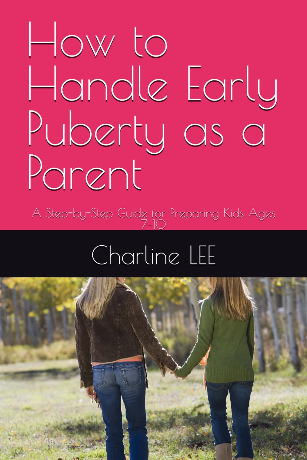 How to Handle Early Puberty as a Parent: A Step-by-Step Guide for Preparing Kids Ages 7–10