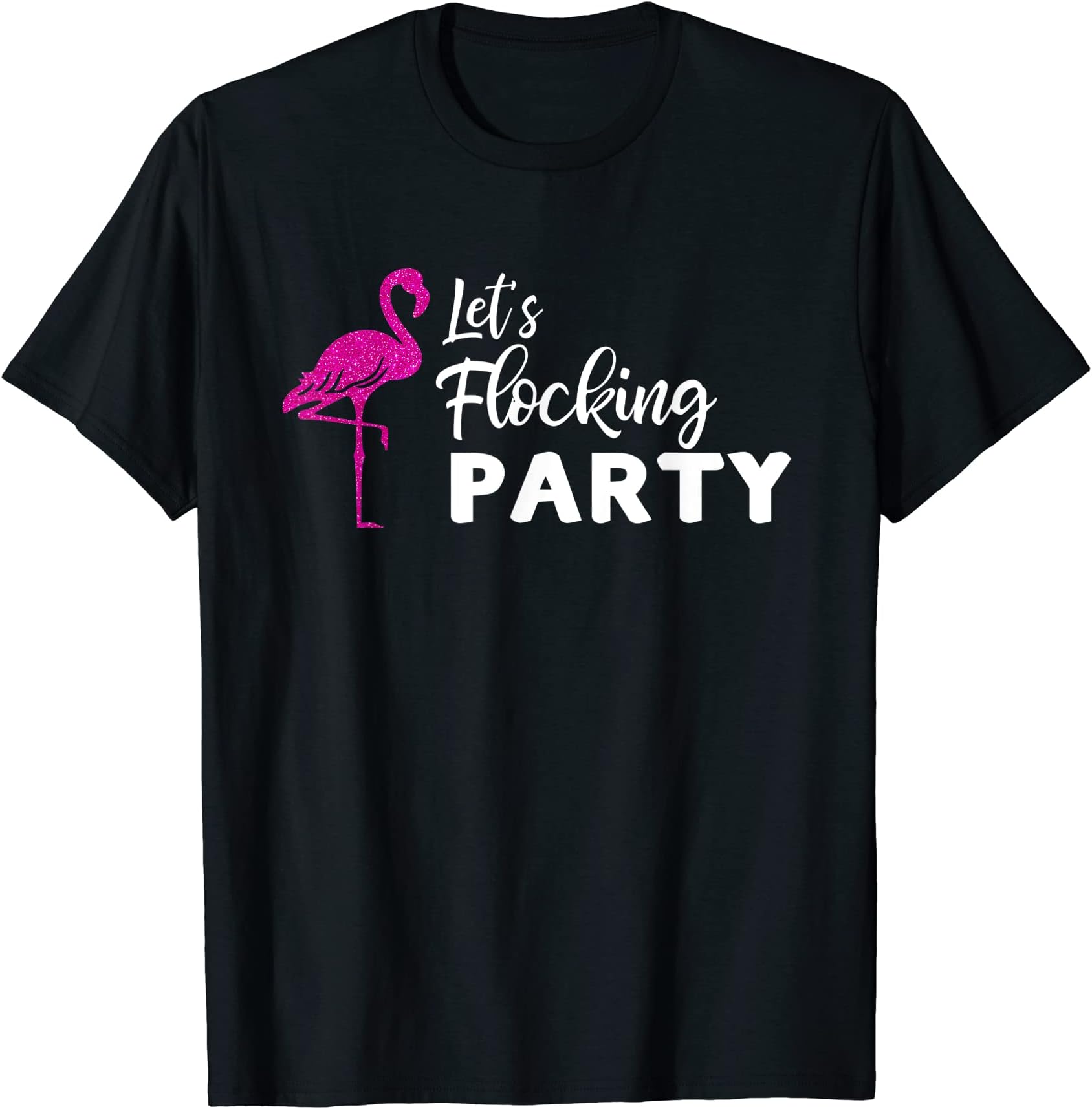 Let's Flocking Party - Bachelorette Party T-Shirt