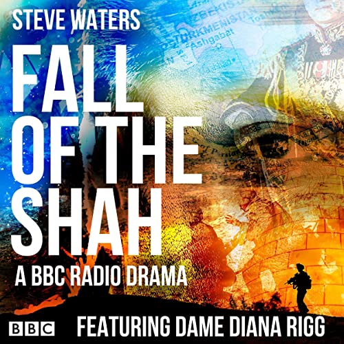 Fall of the Shah by Steve Waters episode artwork