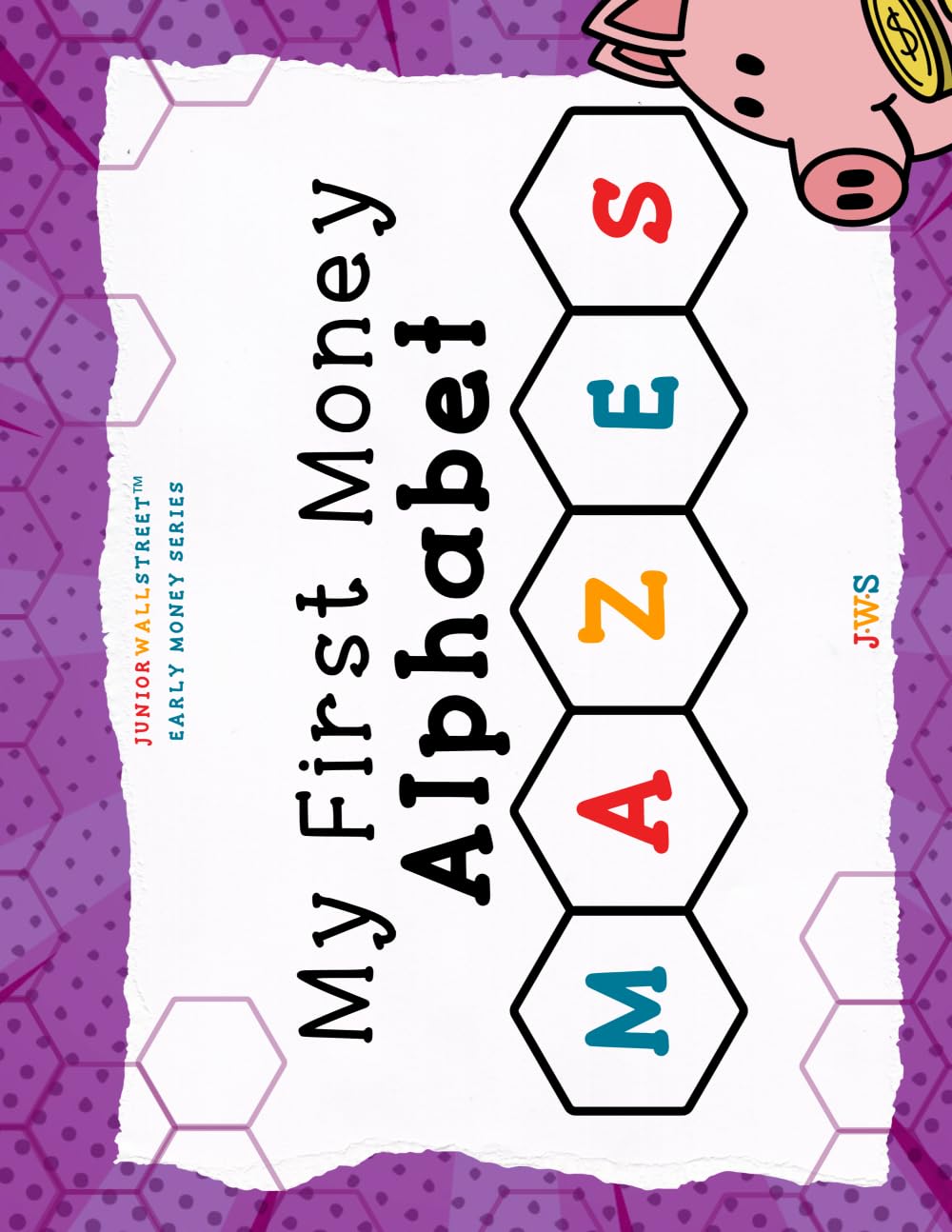 Money Alphabet Mazes: A fun, screen-free activity book to build problem-solving skills, focus, and early money vocabulary for kids ages 4–7 (Junior Wall Street Early Money Series)