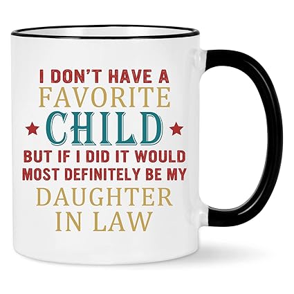 WENSSY Daughter in Law Gifts from Mother in Law, I Don't Have A Favorite Child Daughter In Law Mug, Favorite Child Daughter in Law Mug, 11 Ounce Black Handle