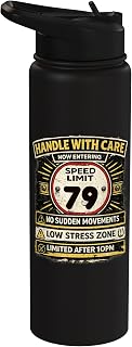 Speed Limit Not old Handle With Care Funny Age 79 Birhtday Stainless Steel Insulated Water Bottle