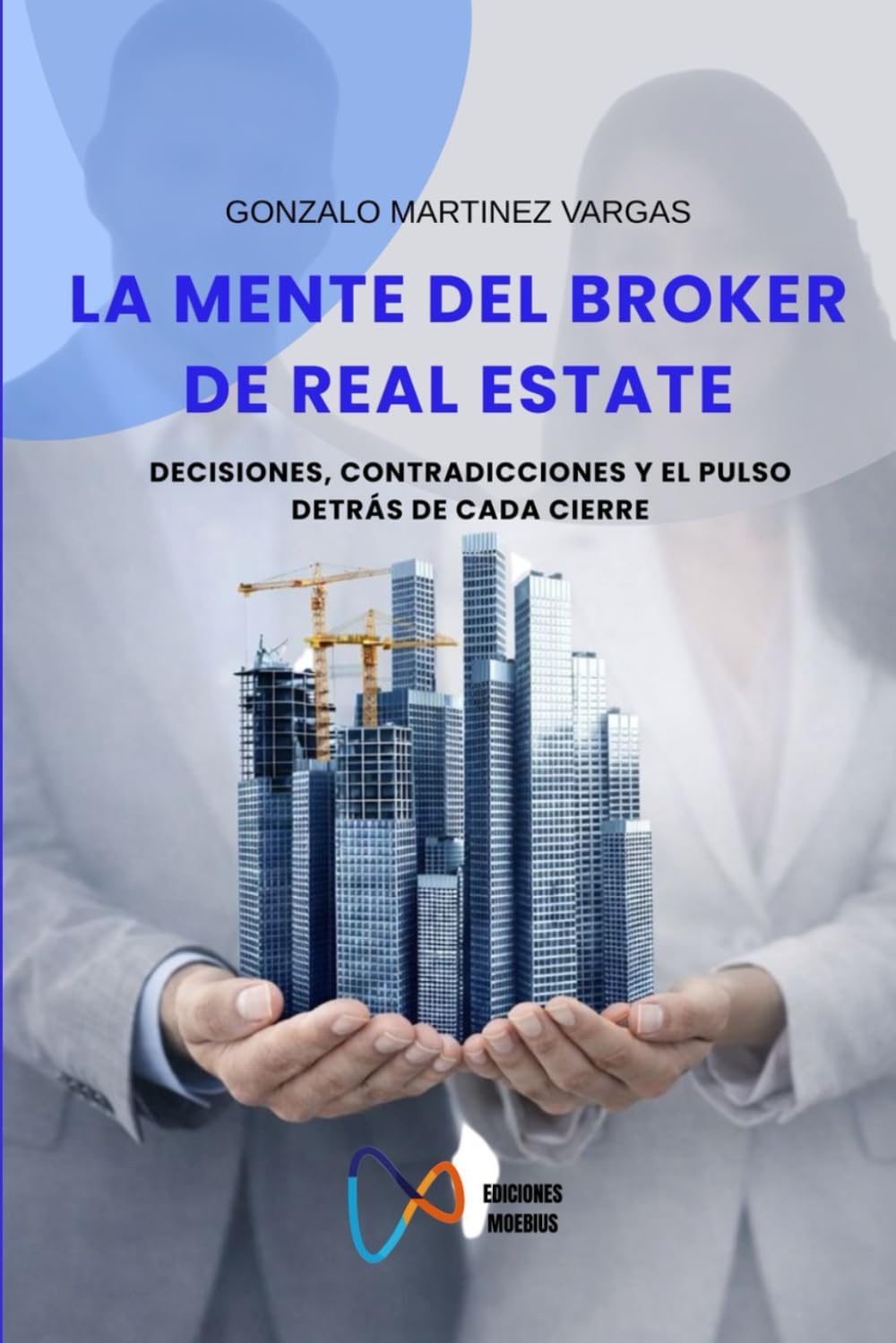 LA MENTE DEL BROKER DE REAL ESTATE: Decisiones, contradicciones y el pulso detrás de cada cierre