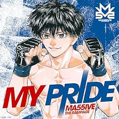 MY PRIDE / MA55IVE THE RAMPAGE