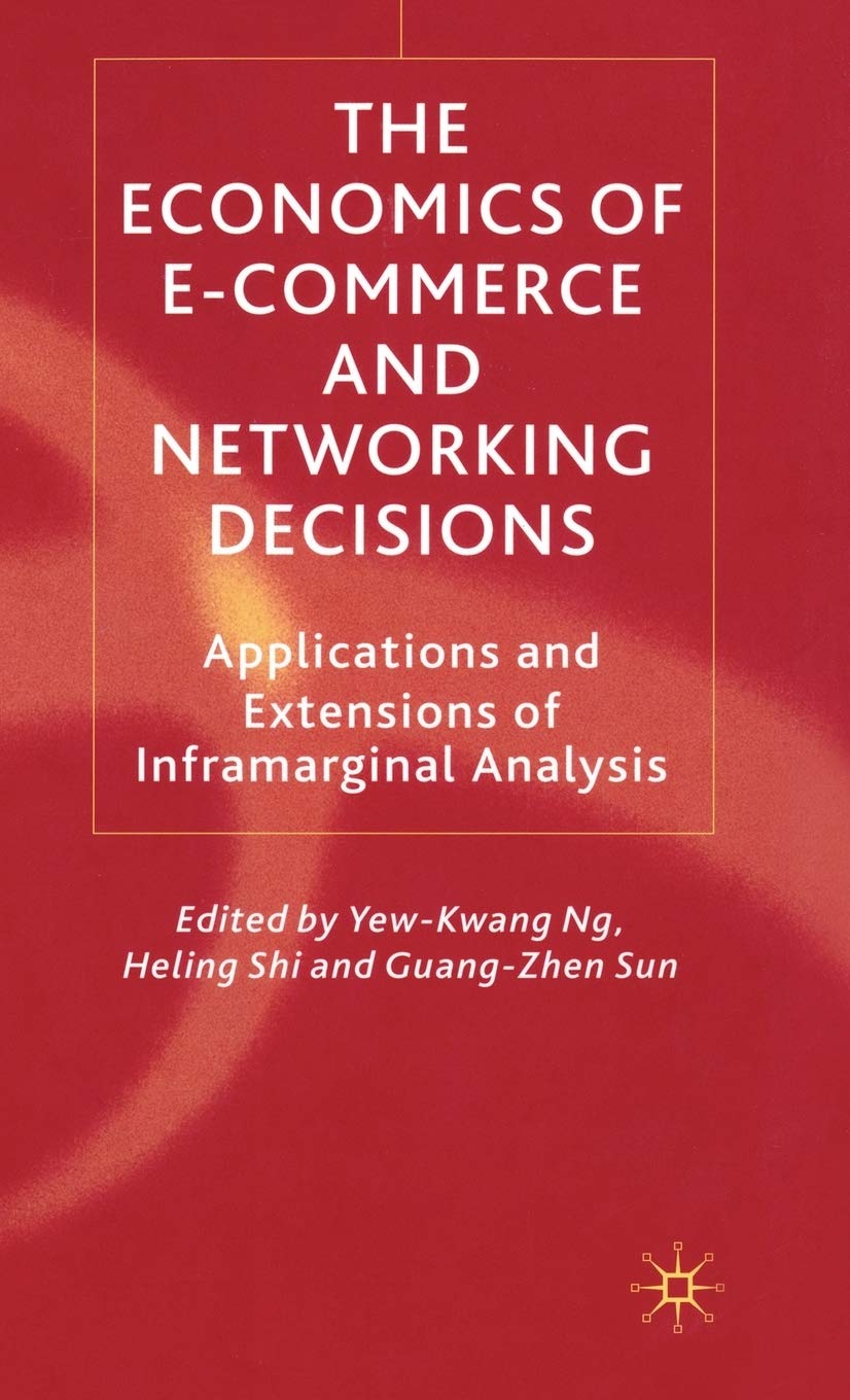 The Economics of E-commerce and Networking Decisions: Applications and Extensions of Inframarginal Analysis