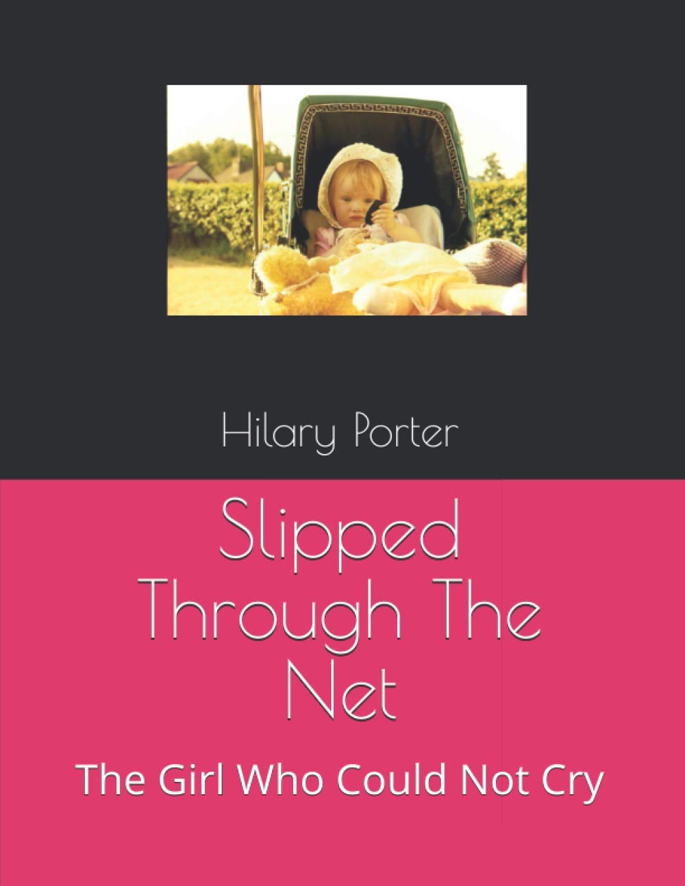 Slipped Through The Net: The Girl Who Could Not Cry