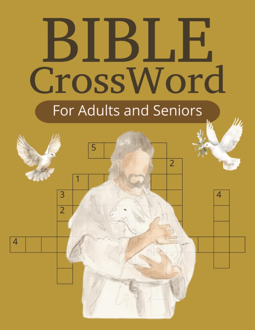 Bible Cross Word for Adults and seniors: Relax, Reflect, and Strengthen Your Faith with Fun Crossword Challenges |50+ Puzzles| Large Print... Spiritual Reflection for Adults and Seniors