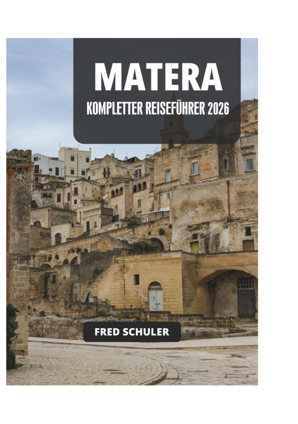 MATERA KOMPLETTER REISEFÜHRER 2026