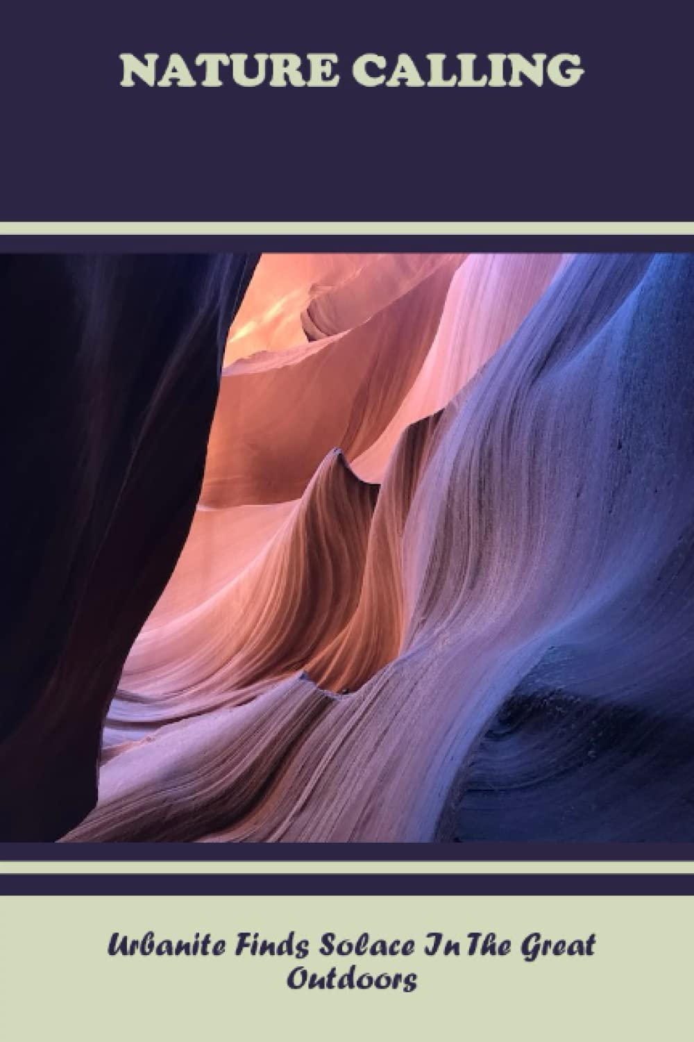 Nature Calling: Urbanite Finds Solace In The Great Outdoors