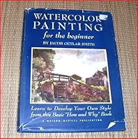 Watercolor Painting for the Beginner B0007E93S4 Book Cover