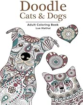 Doodle Cats & Dogs: Adult Coloring Book: Stress Relieving Cats and Dogs Designs for Women and Men - Perfect Coloring Book Gift for Grownups