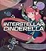 Interstellar Cinderella
