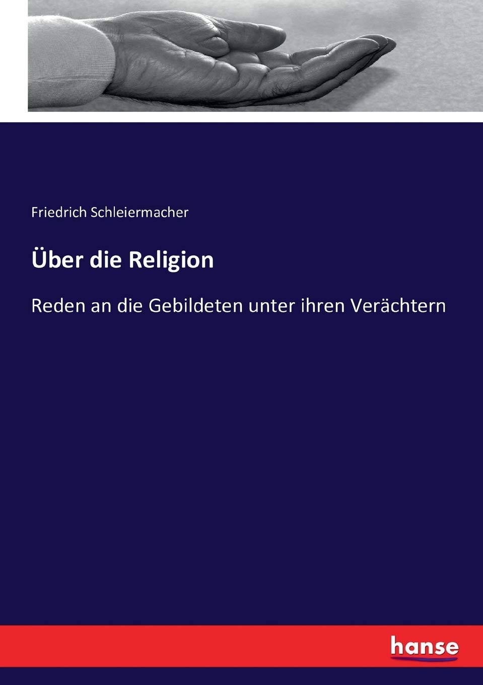 Uber die Religion: Reden an die Gebildeten unter ihren Verachtern (German Edition)
