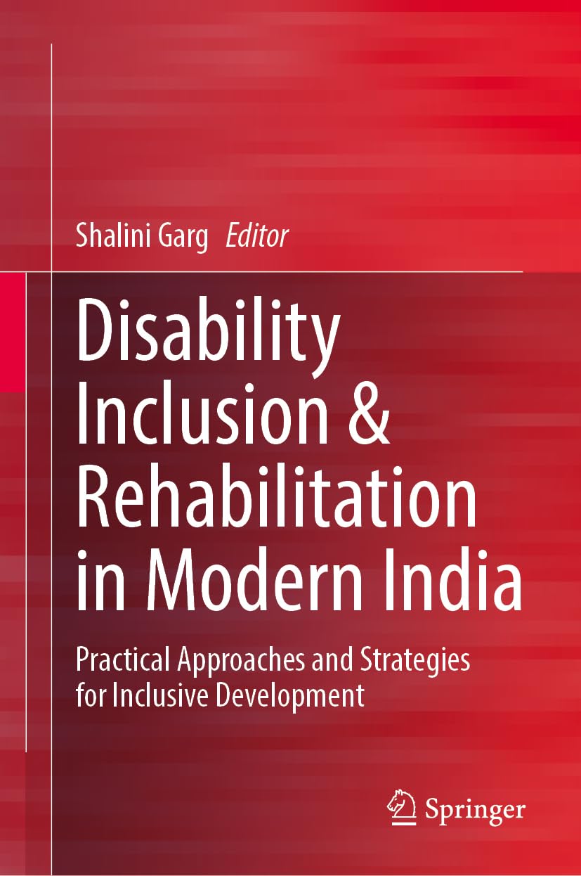 Disability Inclusion & Rehabilitation in Modern India: Practical Approaches and Strategies for Inclusive Development