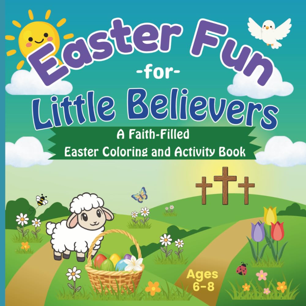 Easter Fun for Little Believers: A Faith-Filled Easter Coloring and Activity Book