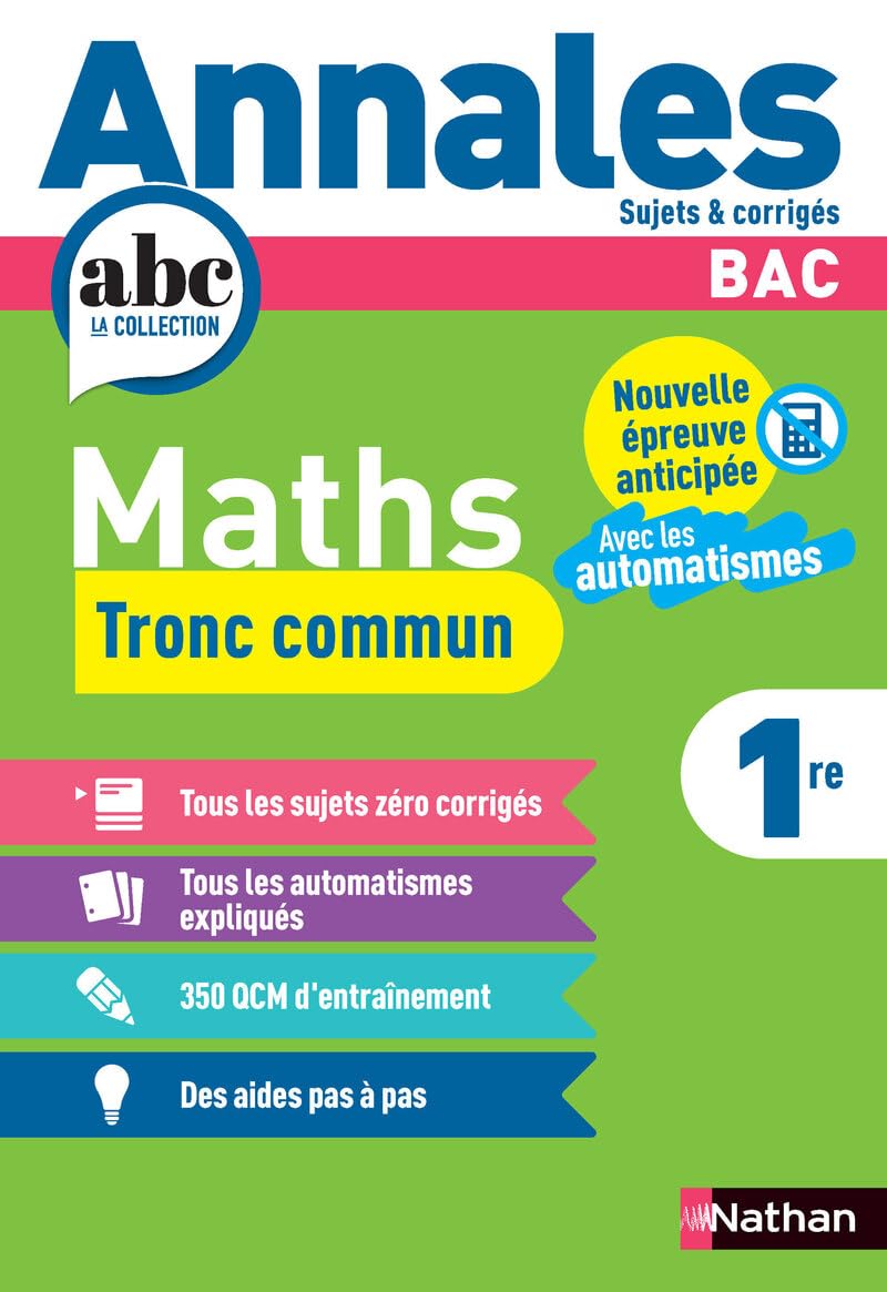 Annales Bac Maths 1re - Tronc Commun: Sujets & corrigés