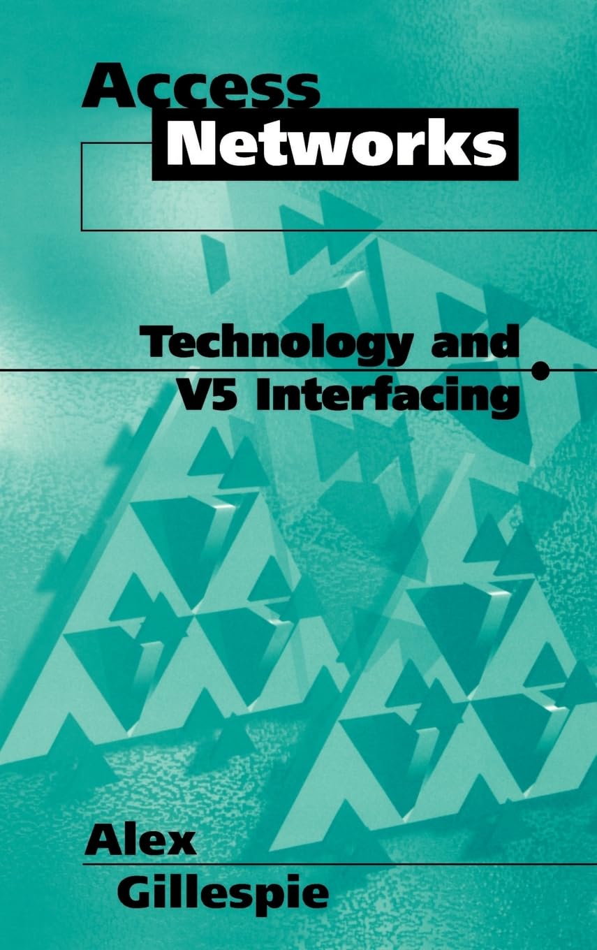 Access Networks: Technology and V5 Interfacing (Communications Engineering Library)