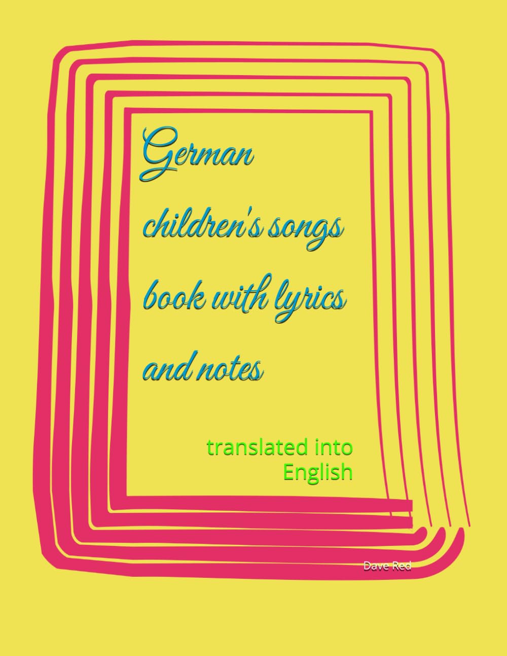 German children's songs book with lyrics and notes: translated into English