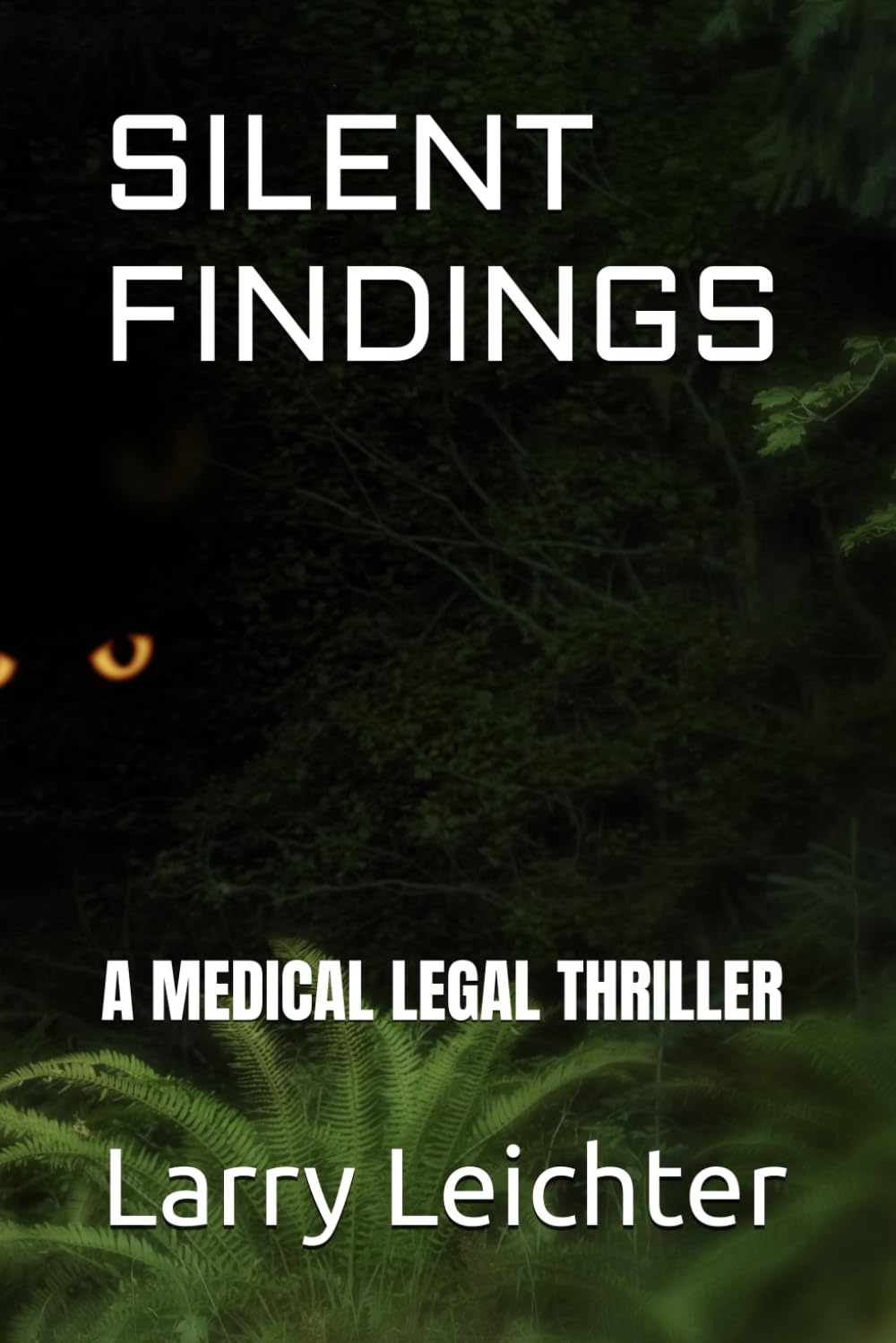 SILENT FINDINGS: A MEDICAL LEGAL THRILLER