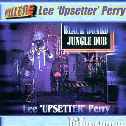 Lee "Scratch" Perry Original Blackboard Jungle Dub Music