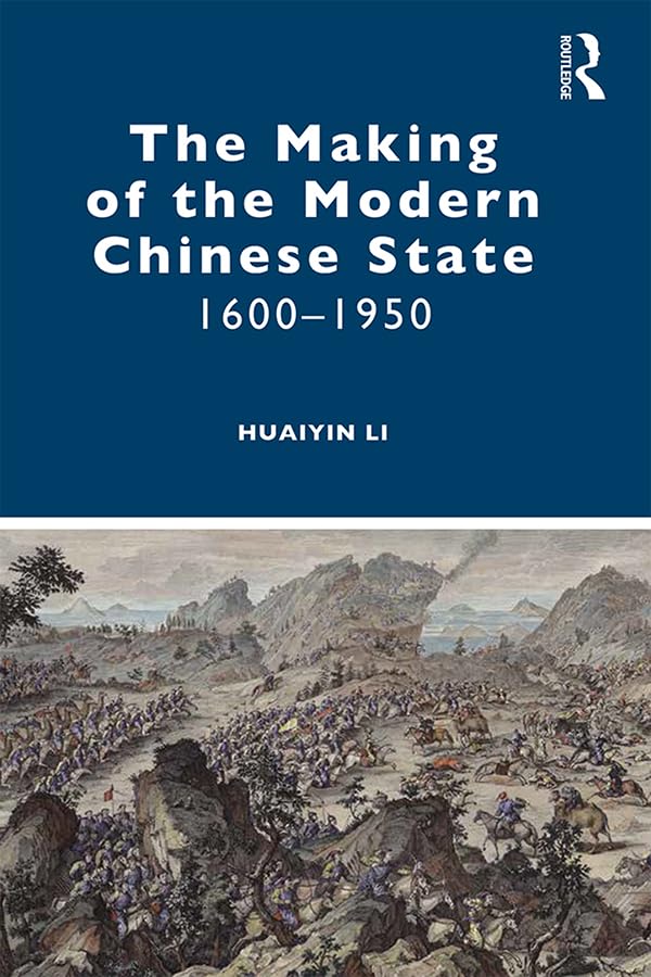 The Making of the Modern Chinese State: 1600–1950      1st Edition, Kindle Edition