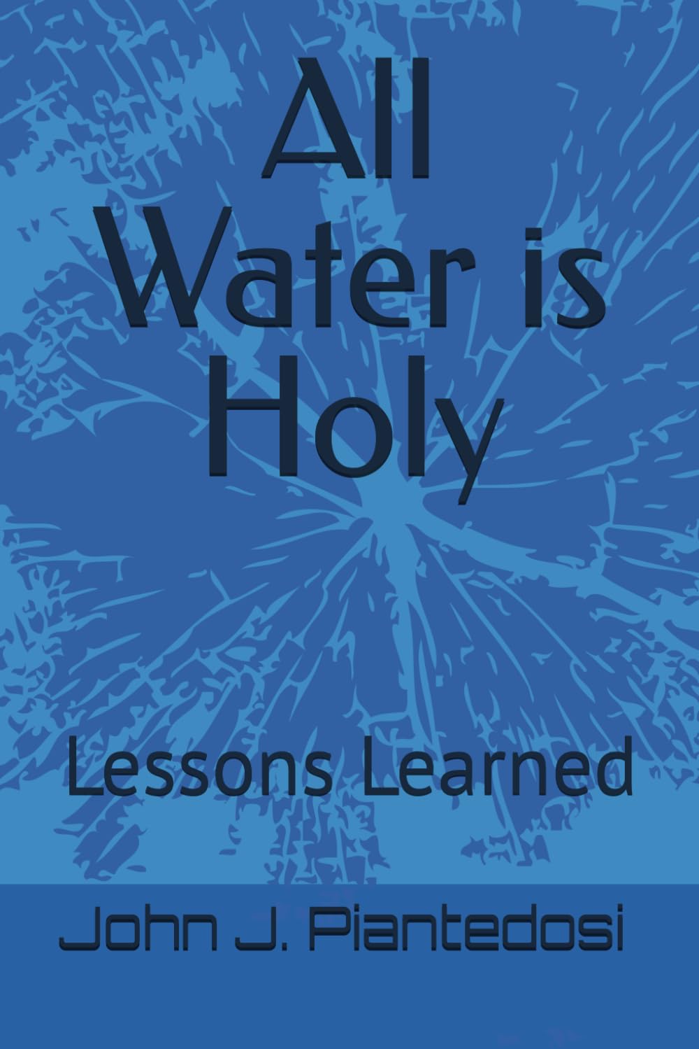 All Water is Holy: Lessons Learned