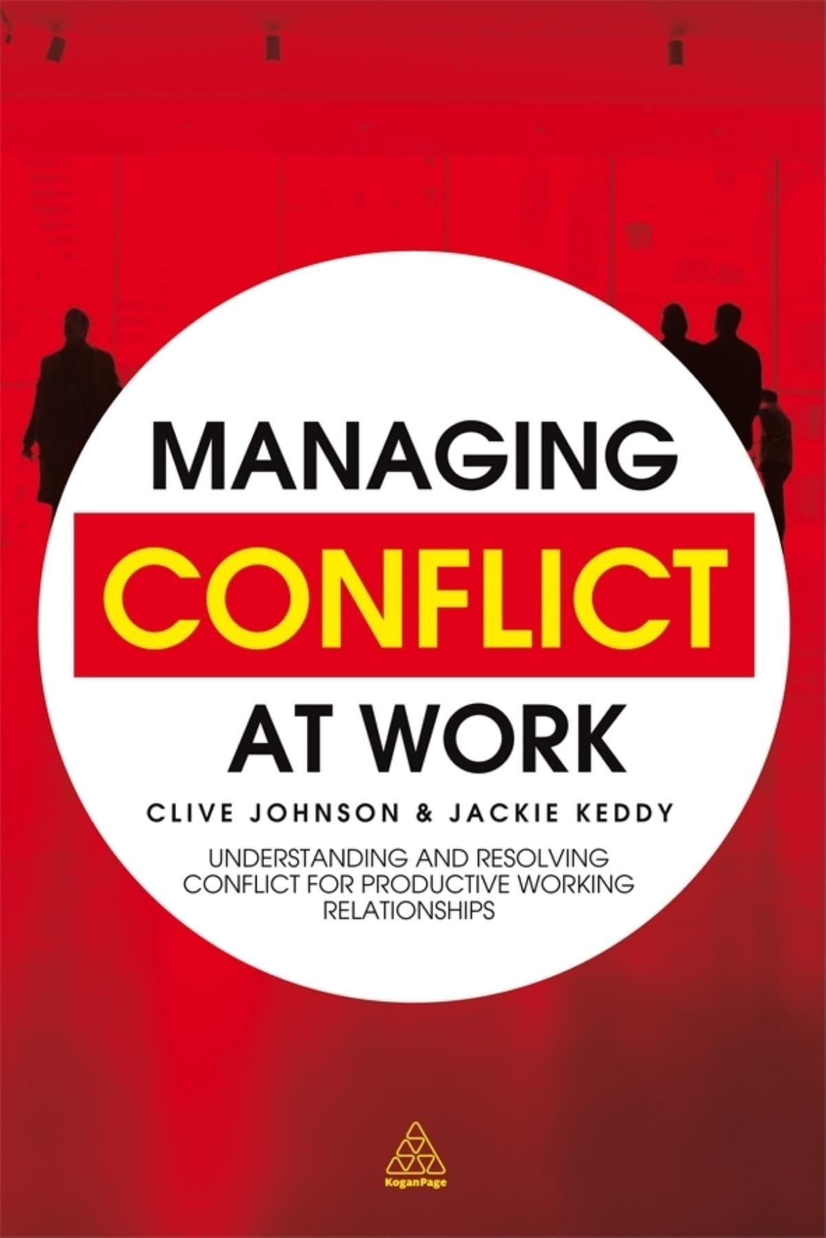 Managing Conflict at Work – Understanding and Resolving Conflict for Productive…