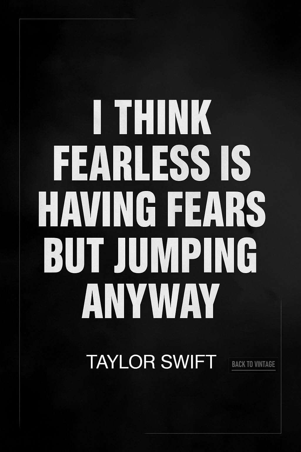BACK TO VINTAGE Minimalist Typography Design Featuring Taylor Swift Quote - Elegant Motivational Speech Poster A4 Wall Art for Daily Inspiration in Home Office or Personal Growth Space