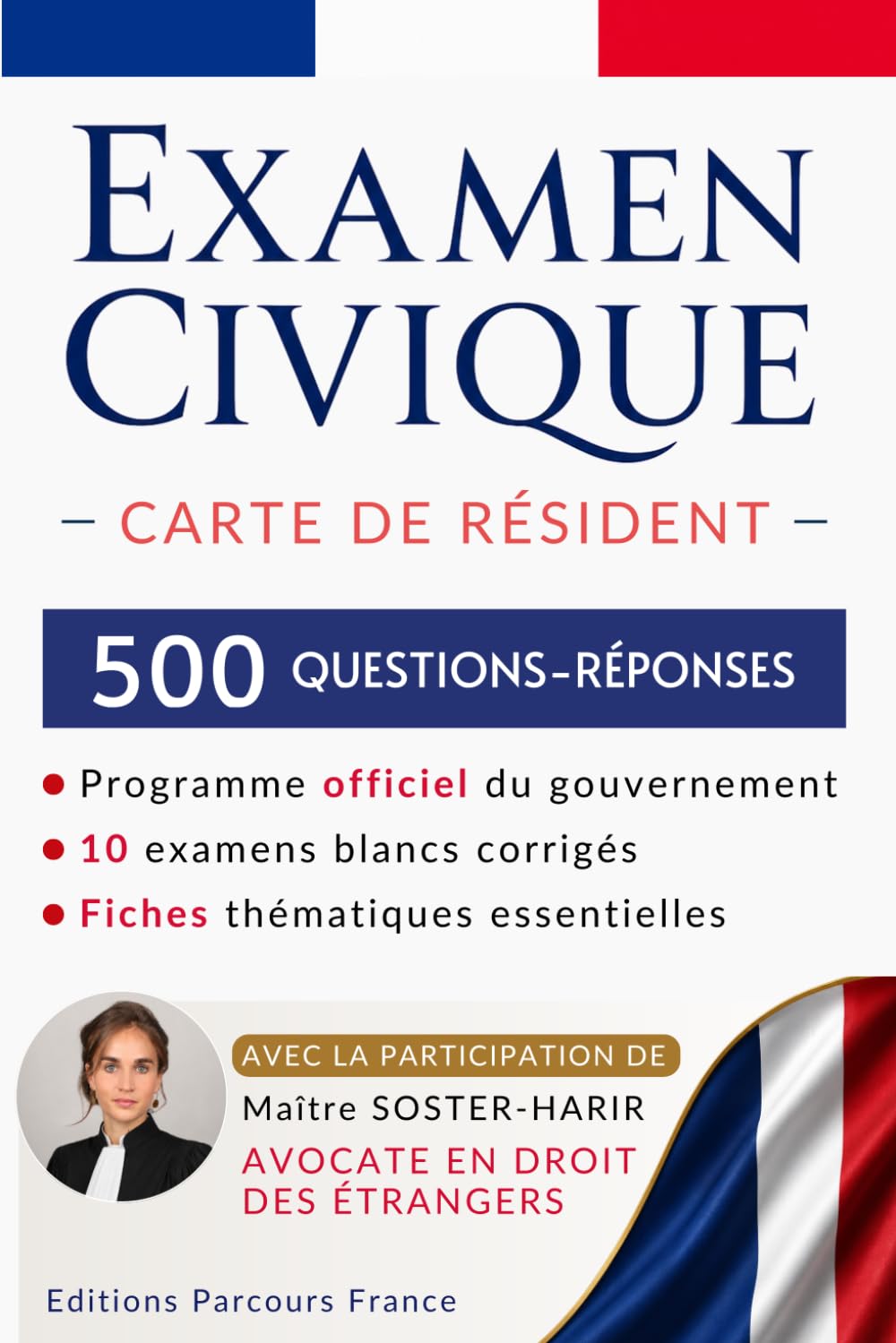 Réussir l'examen civique : carte de résident: 500 QCM, 10 examens blancs corrigés et fiches de révision complètes