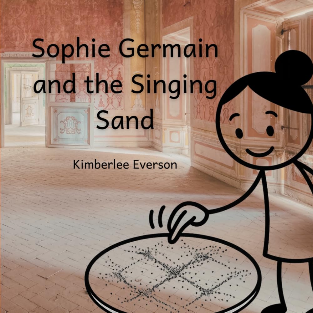 Sophie Germain and the Singing Sand (Mathematical Kids)