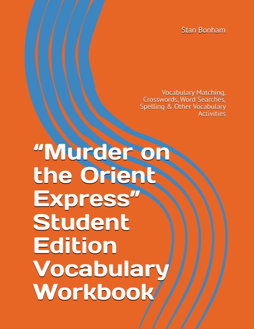"Murder on the Orient Express" Student Edition Vocabulary Workbook: Vocabulary Matching, Crosswords, Word Searches, Spelling & Other Vocabulary Activities