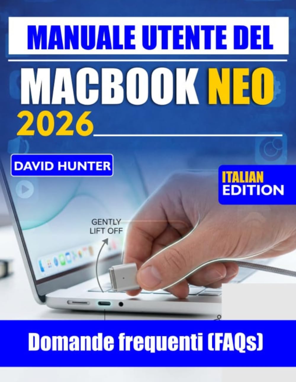 MANUALE UTENTE DEL MACBOOK NEO 2026: Padroneggia macOS, aumenta la tua produttività e sblocca funzionalità nascoste per un'esperienza senza interruzioni.