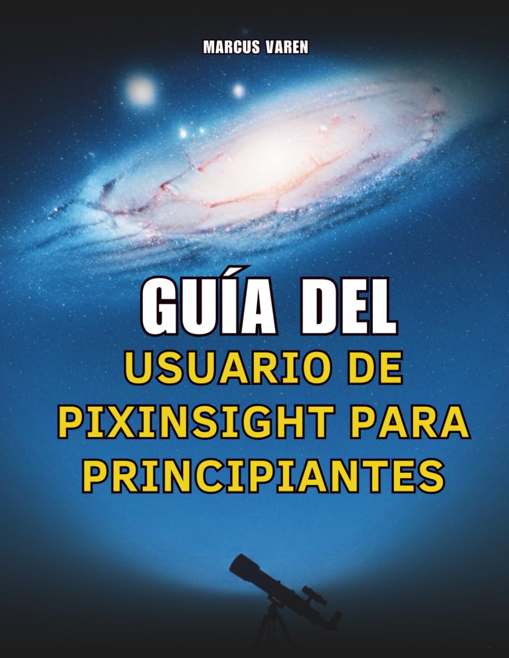 GUÍA DEL USUARIO DE PIXINSIGHT PARA PRINCIPIANTES
