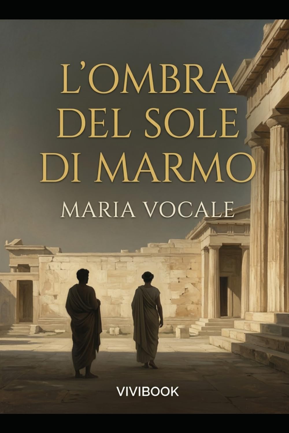 L'Ombra del Sole di Marmo (Romanzo Storico)